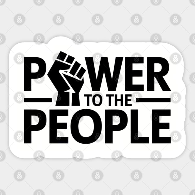 Power to the people 2 Sticker by UrbanLifeApparel